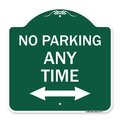 Signmission No Parking Anytime W/ Bidirectional Arrow, Green & White Aluminum Sign, 18" x 18", GW-1818-23777 A-DES-GW-1818-23777